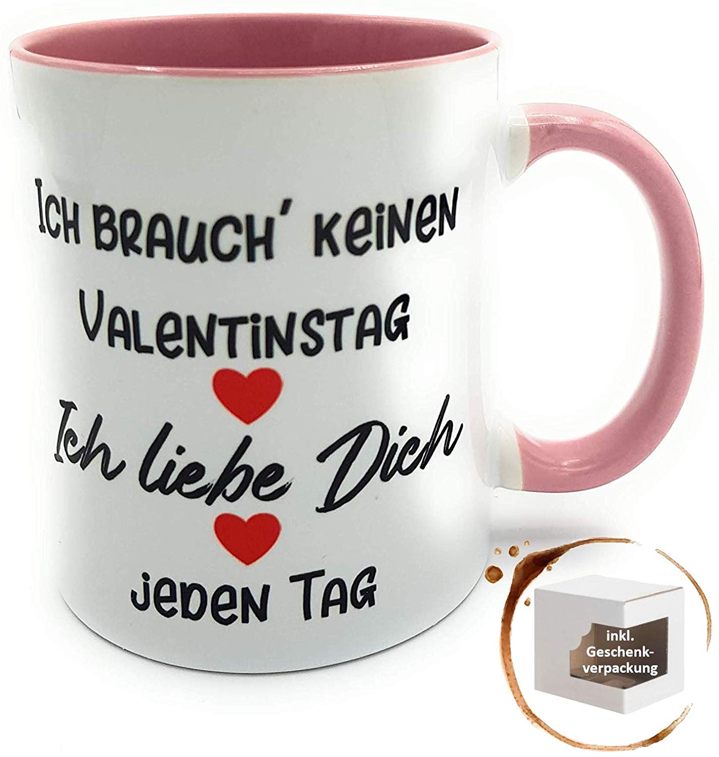 Kilala Kaffee - Tasse Ich Brauch Keinen Valentinstag Ich Liebe Dich Jeden  Tag